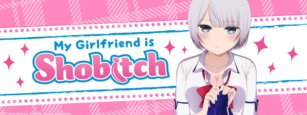 Anime Like My Girlfriend is Shobitch