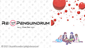 Master art for RE:cycle of the PENGUINDRUM MOVIE - Part 2 I Love You