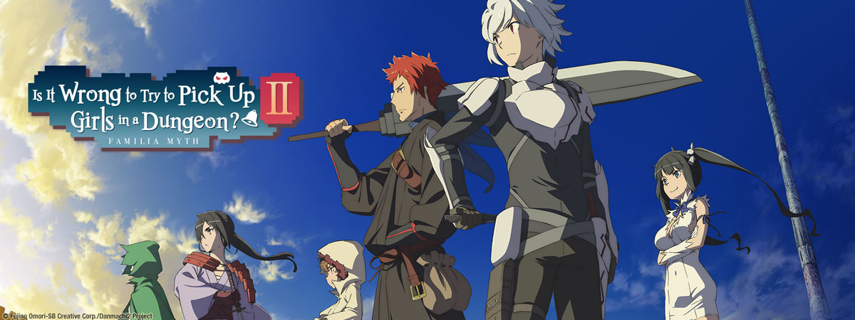 Stream Is It Wrong to Try to Pick Up Girls in a Dungeon? II on HIDIVE
