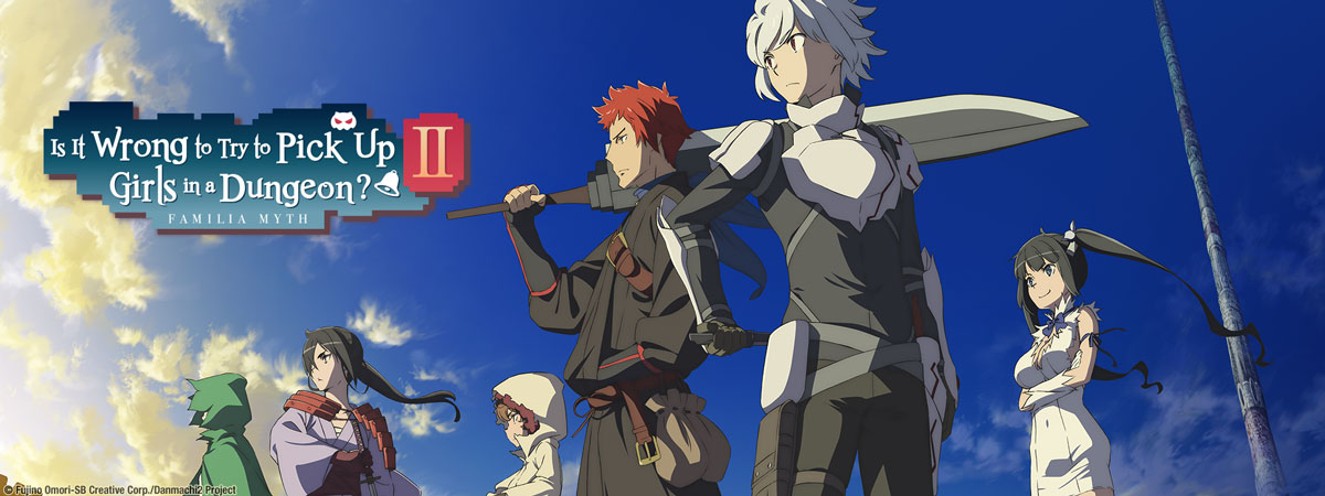 Is It Wrong to Try to Pick Up Girls in a Dungeon? Season 2: Where To Watch  Every Episode