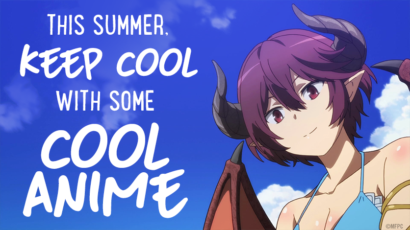 This Summer Keep Cool With Some Cool Anime On Hidive