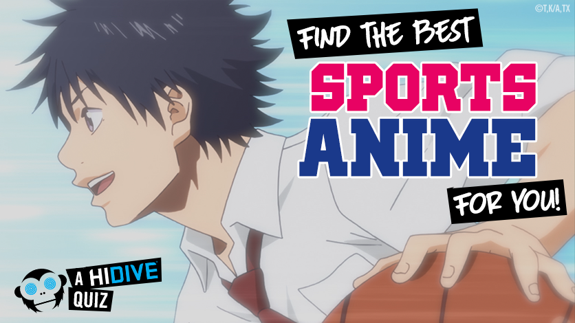 Find the Best Sports Anime for YOU with This Quiz from HIDIVE! on HIDIVE