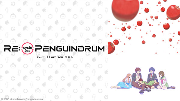 Master art for RE:cycle of the PENGUINDRUM MOVIE - Part 2 I Love You